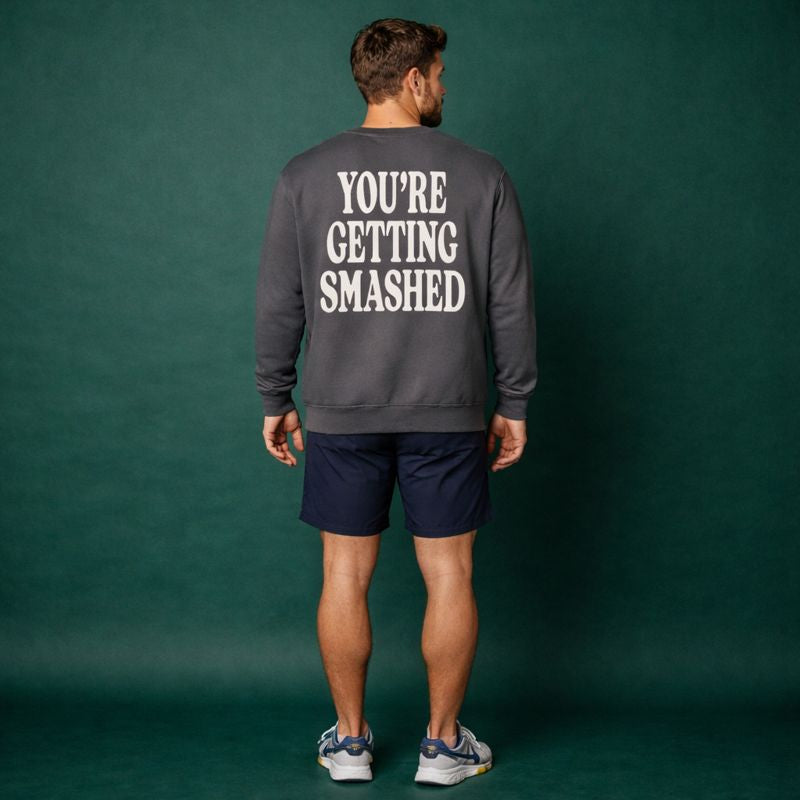 You're Getting Smashed Sweatshirt