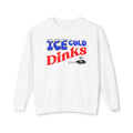 Ice Cold Dinks Sweatshirt