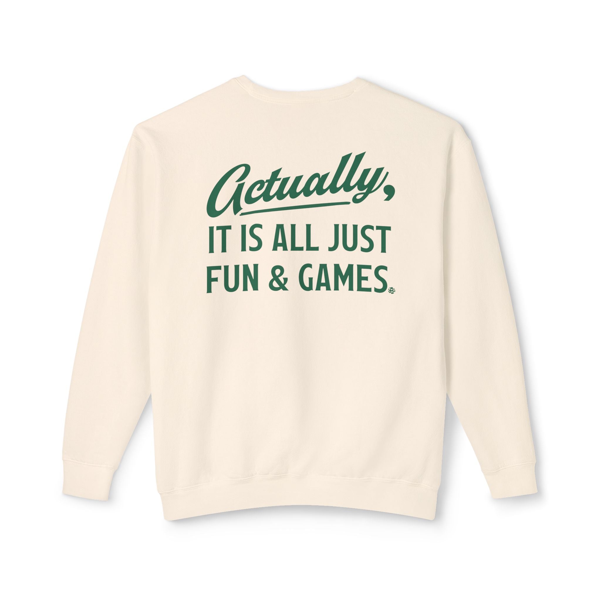 Actually It Is Fun & Games Script Sweatshirt