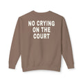 No Crying On The Court Sweatshirt