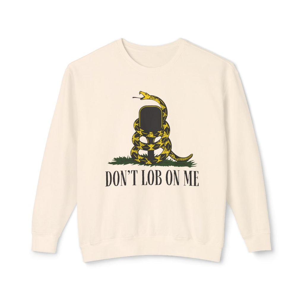Don't Lob On Me Sweatshirt