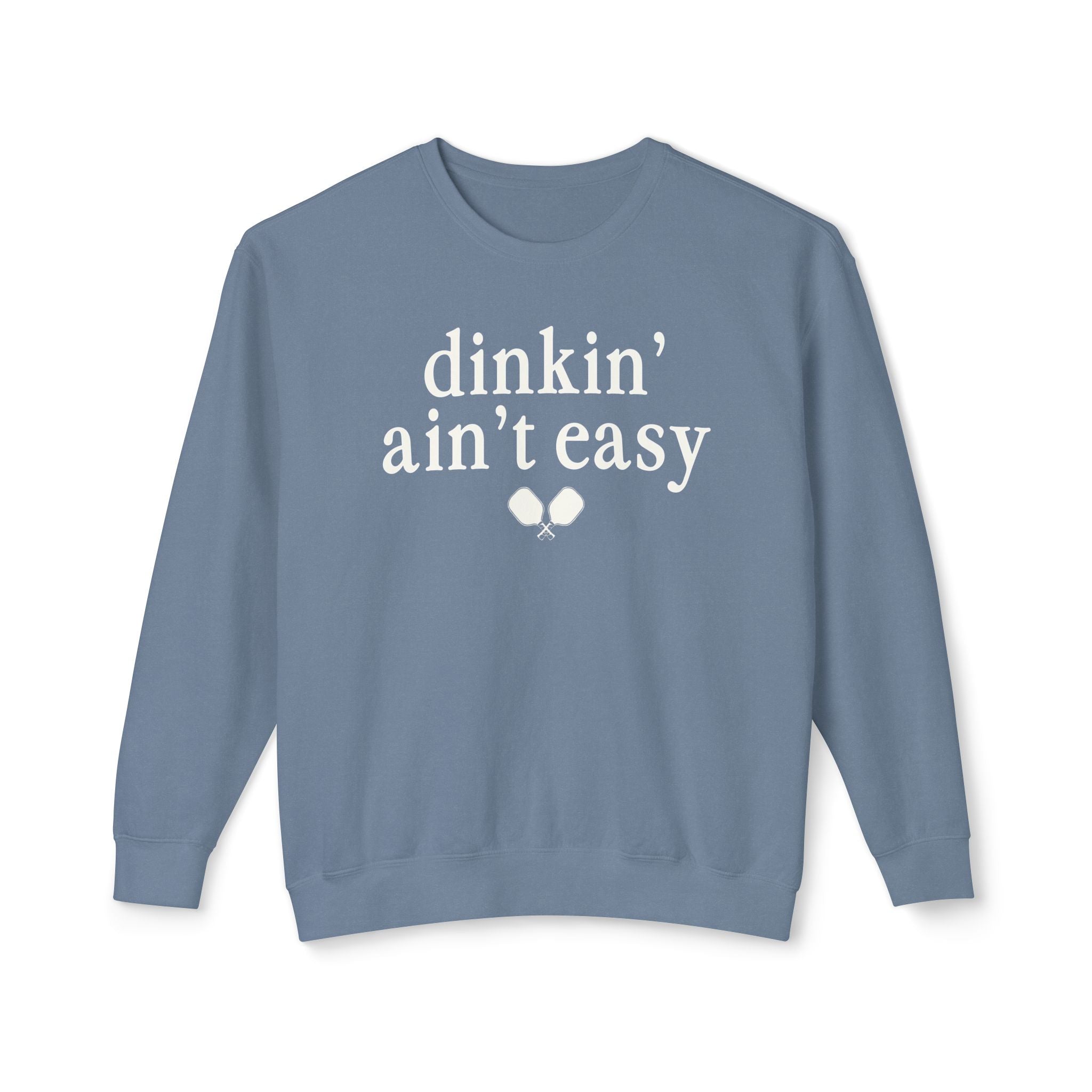 Dinkin' Ain't Easy Paddles Sweatshirt