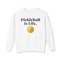 Pickleball Is Life Sweatshirt