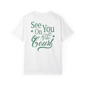 See You On The Court Tee