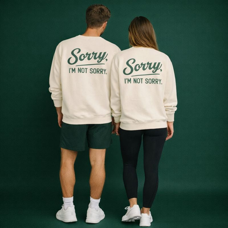 Sorry Not Sorry Sweatshirt