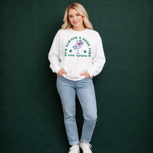 A Good Time For Après Sweatshirt