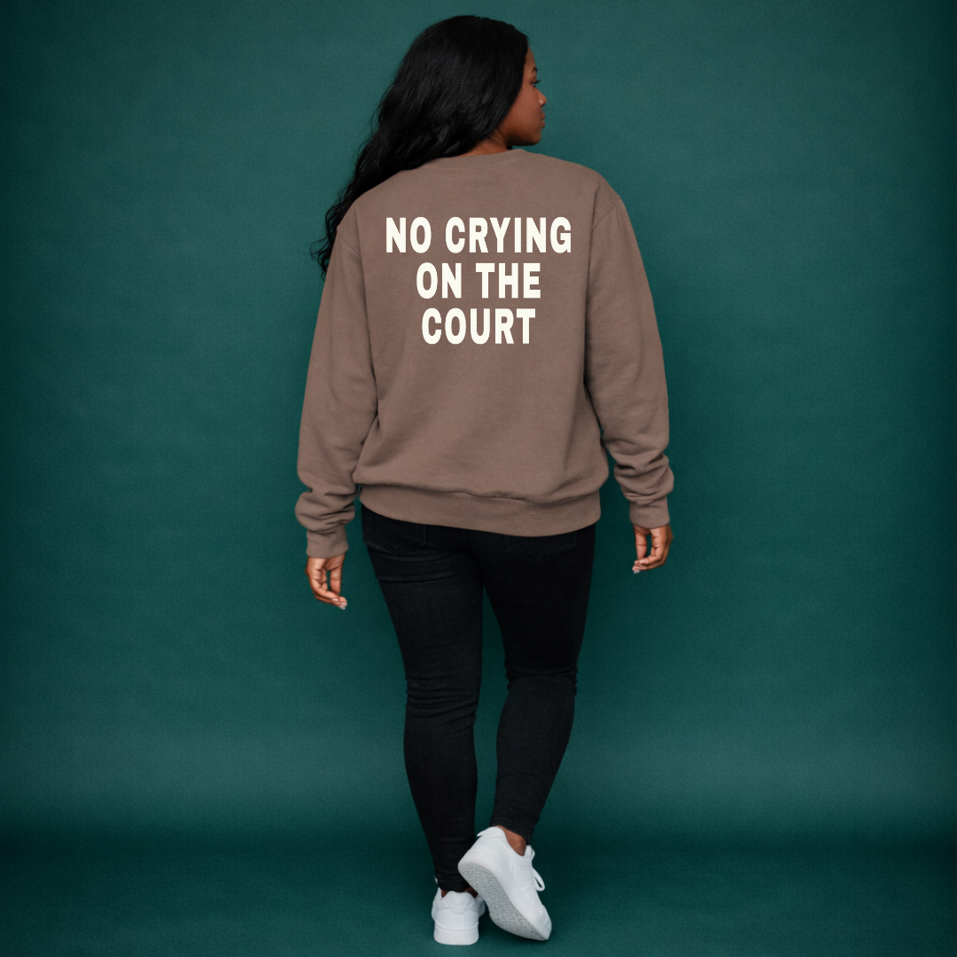 No Crying On The Court Sweatshirt