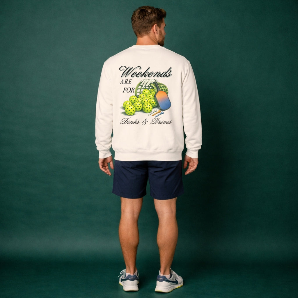 Weekend Dinks & Drives Sweatshirt