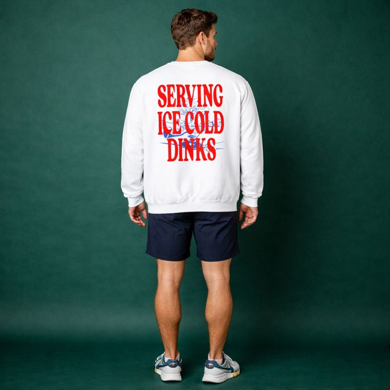 Serving Ice Cold Dinks Sweatshirt